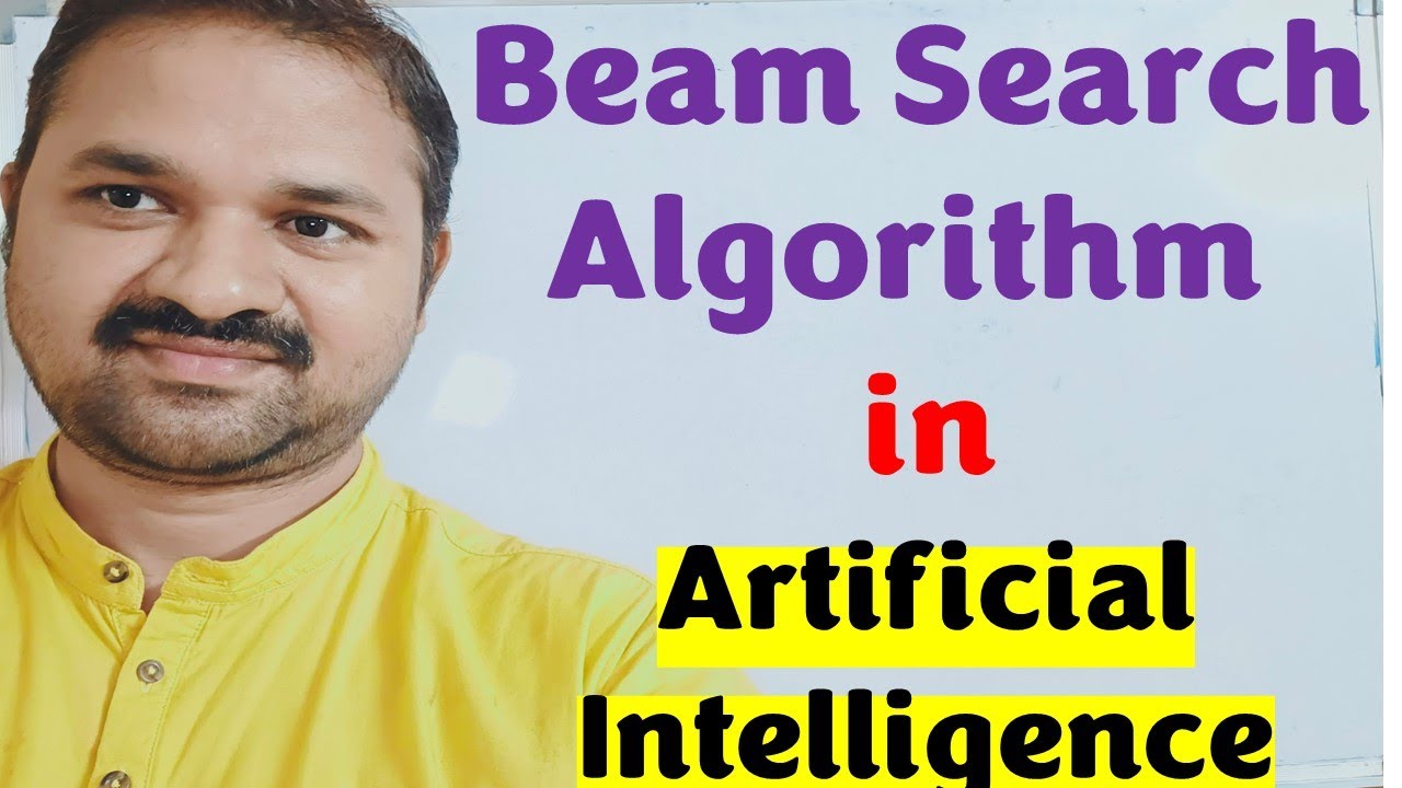 Beam Search Algorithm in Artificial Intelligence  || Local Beam Search Algorithm  ||Heuristic Search