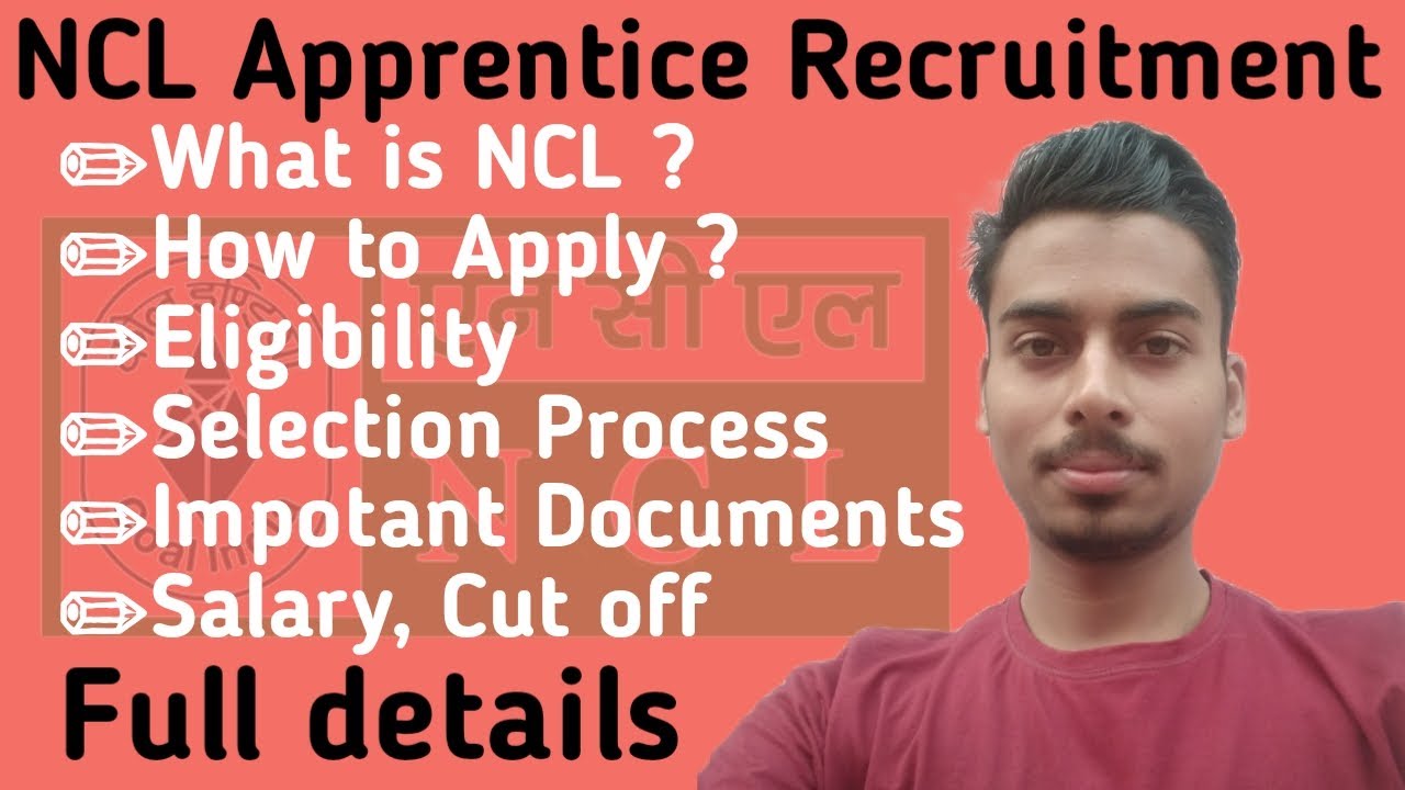 NCL Apprentice Recruitment full details Like Eligibility, Selection Process, Cut off, salary etc.