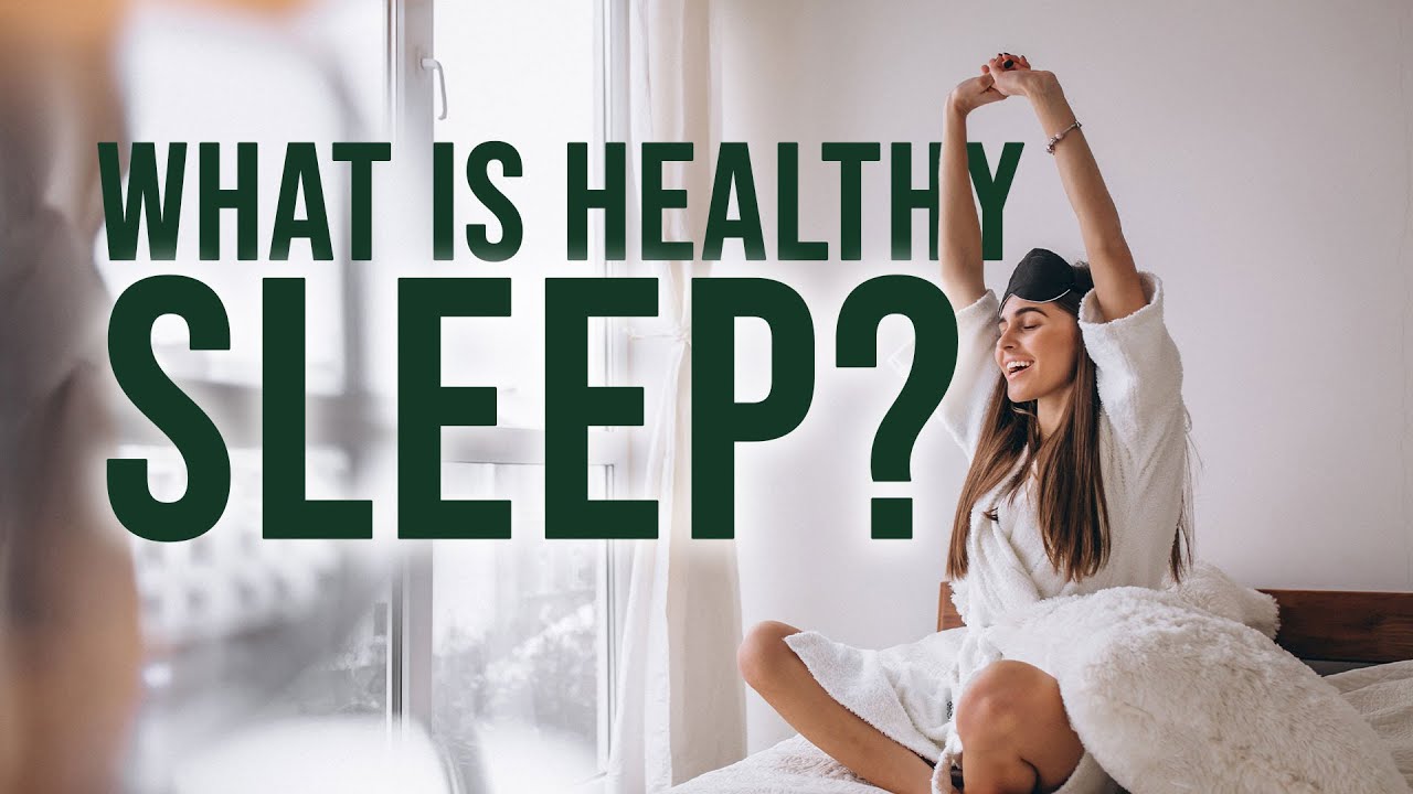 Are You Getting Healthy Sleep? ...WHAT IS HEALTHY SLEEP?