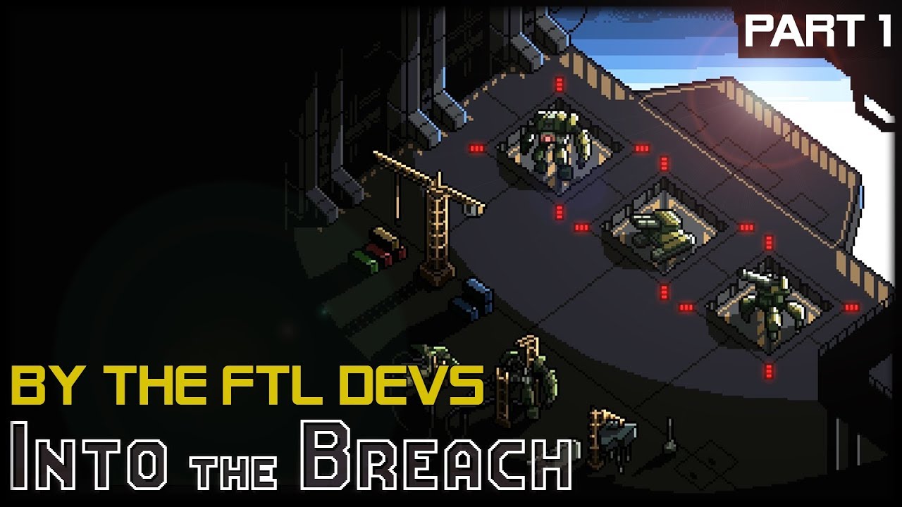 TIME TRAVELLING MECHS FROM FTL DEVS - Into The Breach - Part 1 Gameplay Lets Play