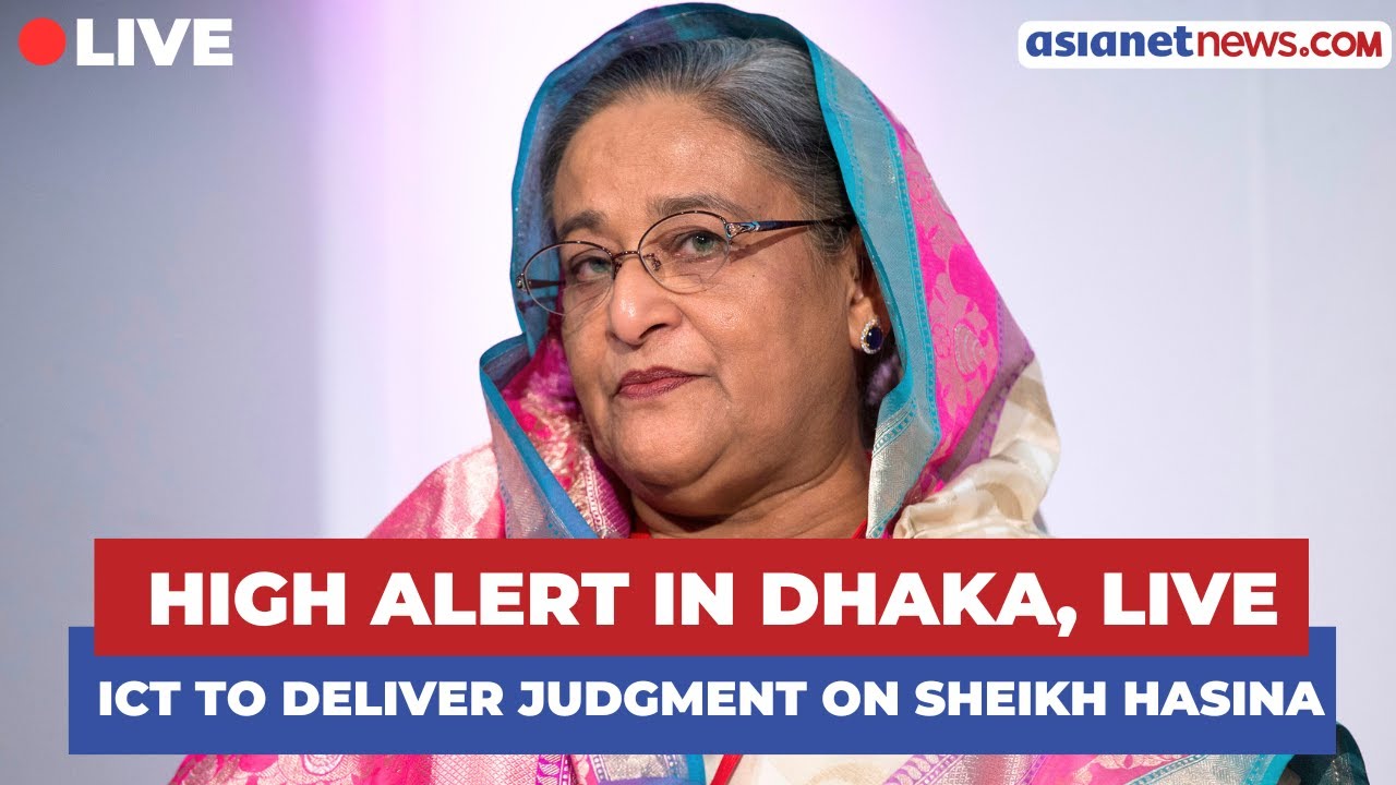 LIVE: ICT to deliver judgment on Sheikh Hasina | High Alert in Dhaka | Bangladesh Security
