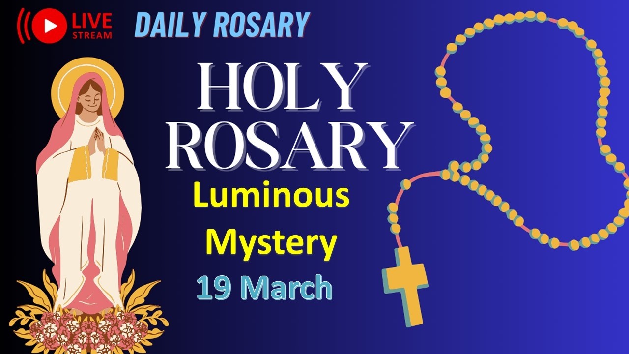 📿🙏Powerful Holy Rosary Prayer Live Stream -  Luminous Mysteries📿 For Peace and Blessings - 19 March