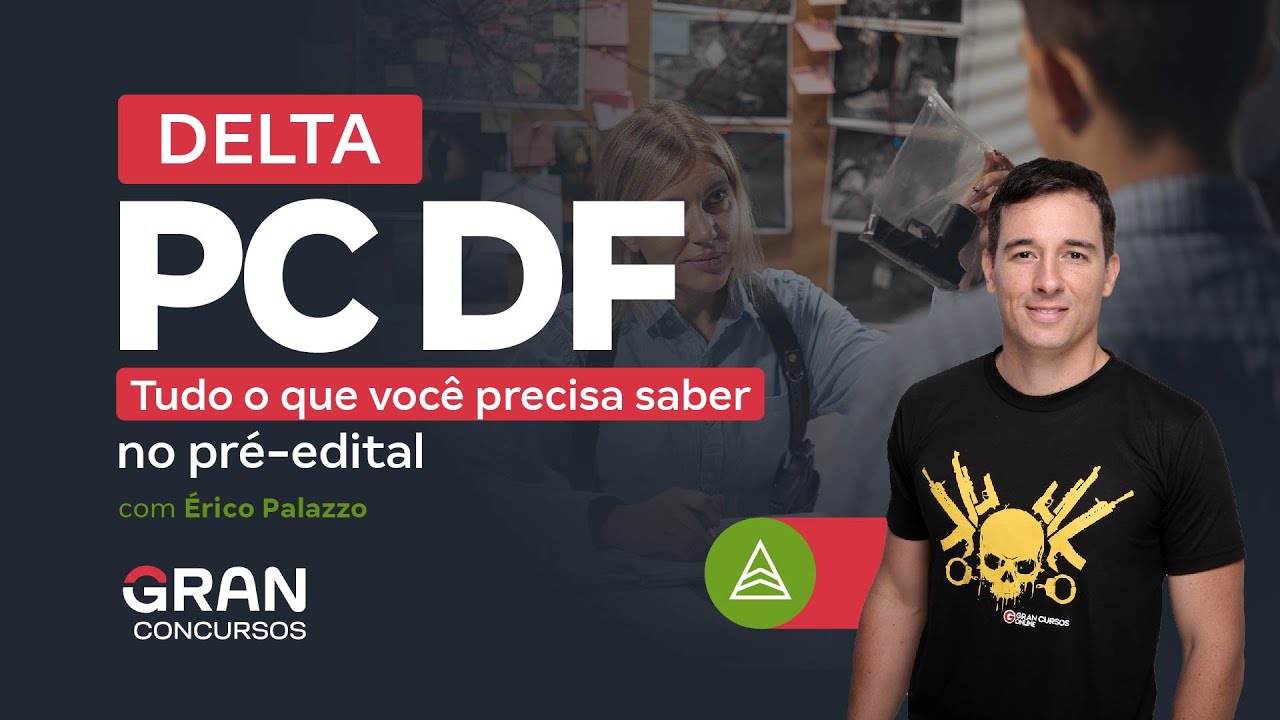 DELTA PC DF | Tudo o que você precisa saber no pré-edital com Érico Palazzo