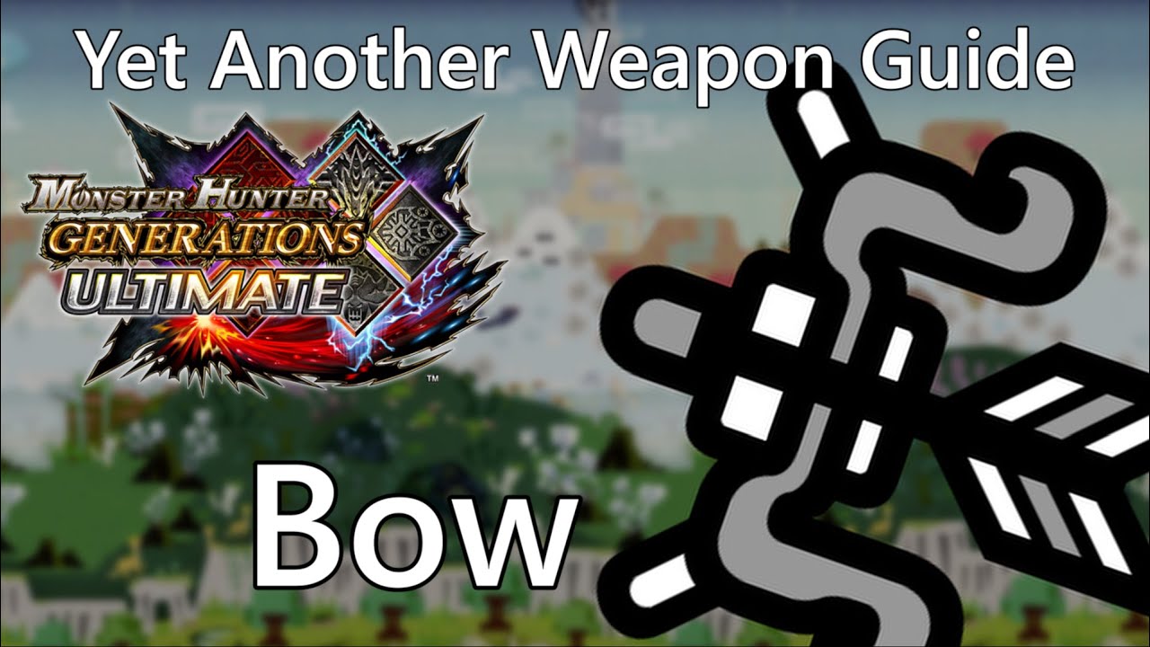 Руководство по лукам для Monster Hunter Generations Ultimate