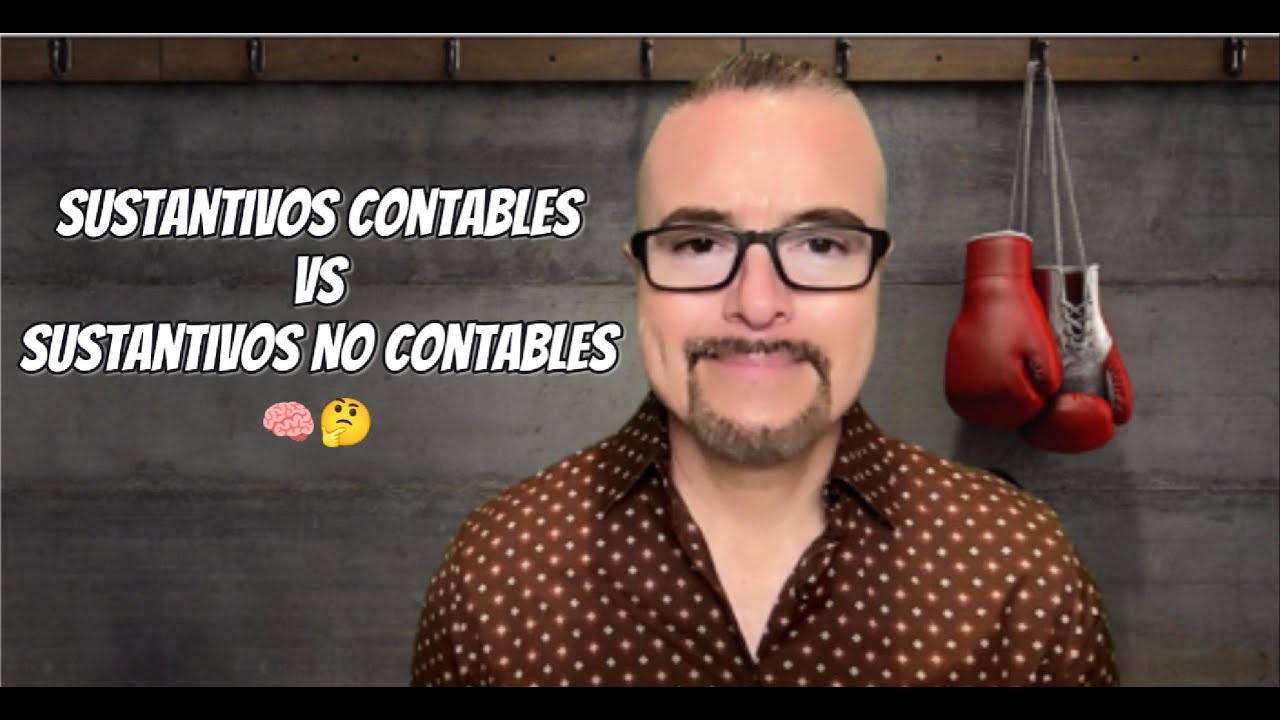 Sustantivos Contables y No Contables | Count & Non-Count Nouns Explained