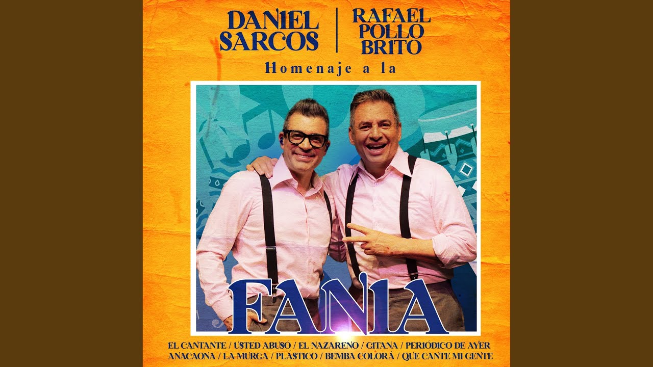 Homenaje a la Fania : El Cantante / Usted Abusó / El Nazareno / Gitana / Periódico de Ayer /...