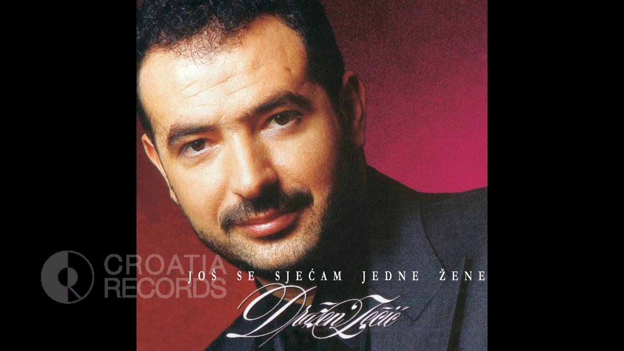 DRAŽEN ZEČIĆ- KAD MI NETKO TEBE SPOMENE