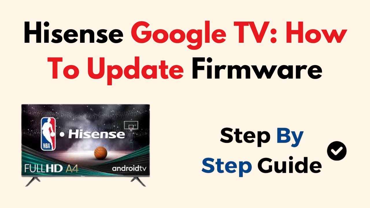 Hisense Google TV: How To Update Firmware