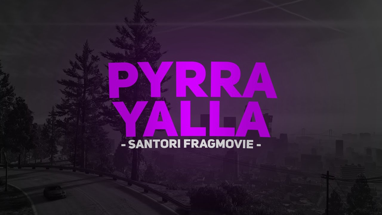 Pyrra Yalla 💀 (SantoriRPG Fragmovie)
