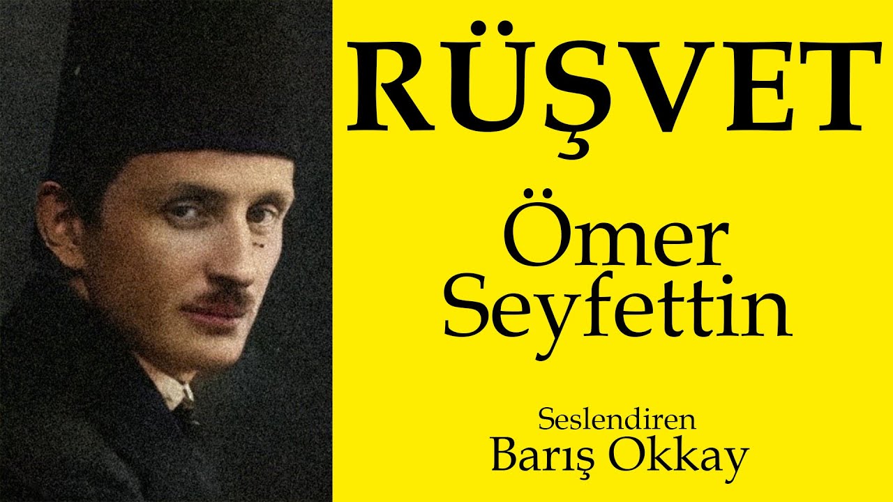 RÜŞVET | Ömer Seyfettin | Sesli Hikaye | Seslendiren: Barış Okkay