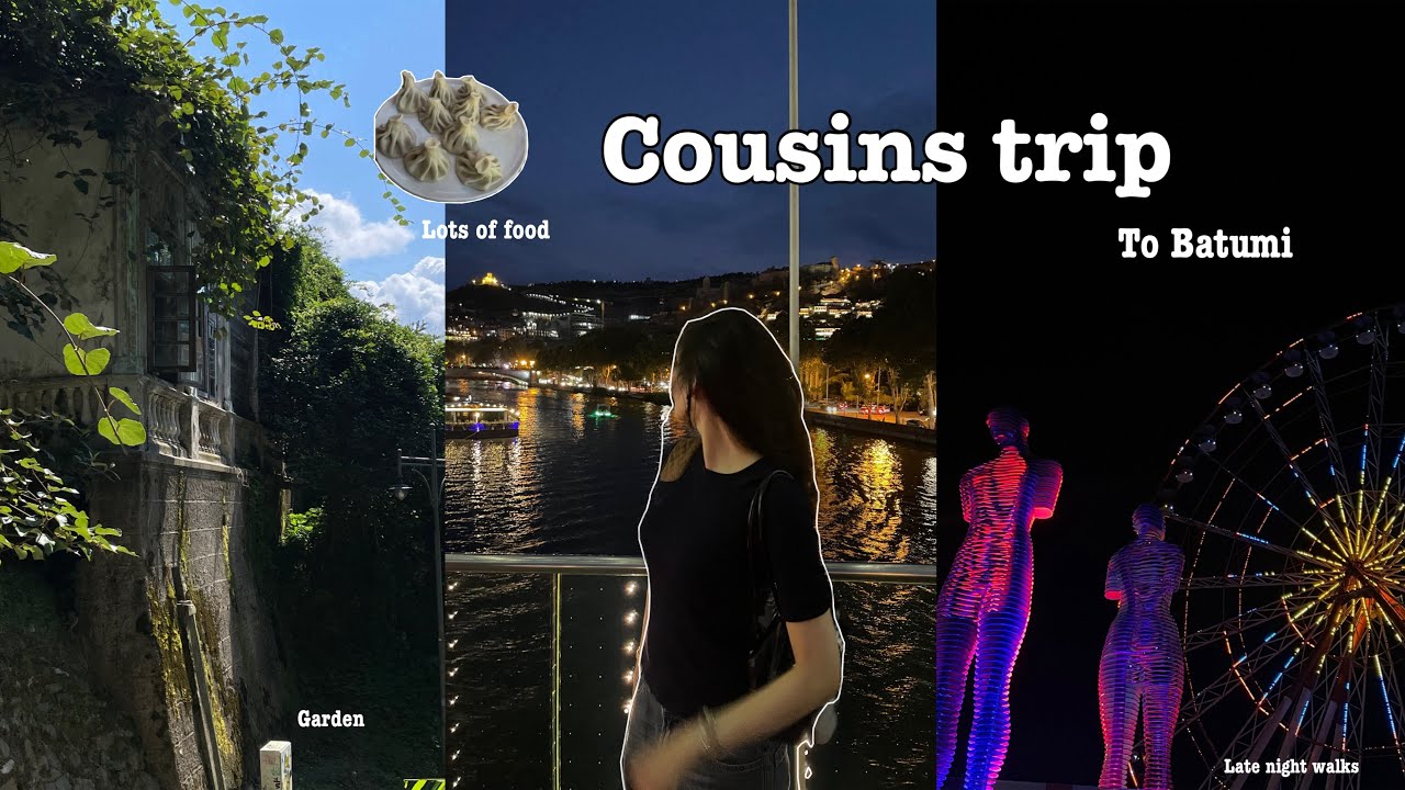 Cousins trip 🌊 to Batumi, lots of food, saying goodbye to family, last few days in home country