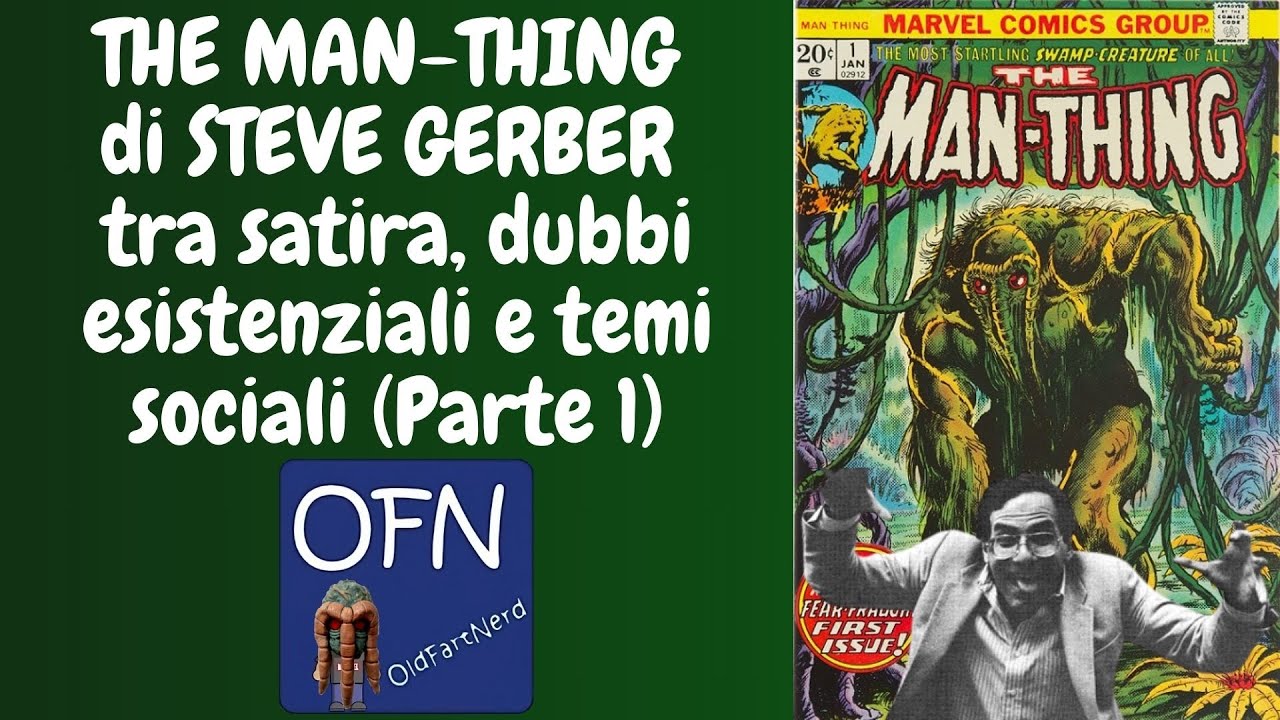 THE MAN-THING di Steve Gerber - Fumetto horror/esistenzialista da recuperare: ecco perchè (Parte 1)