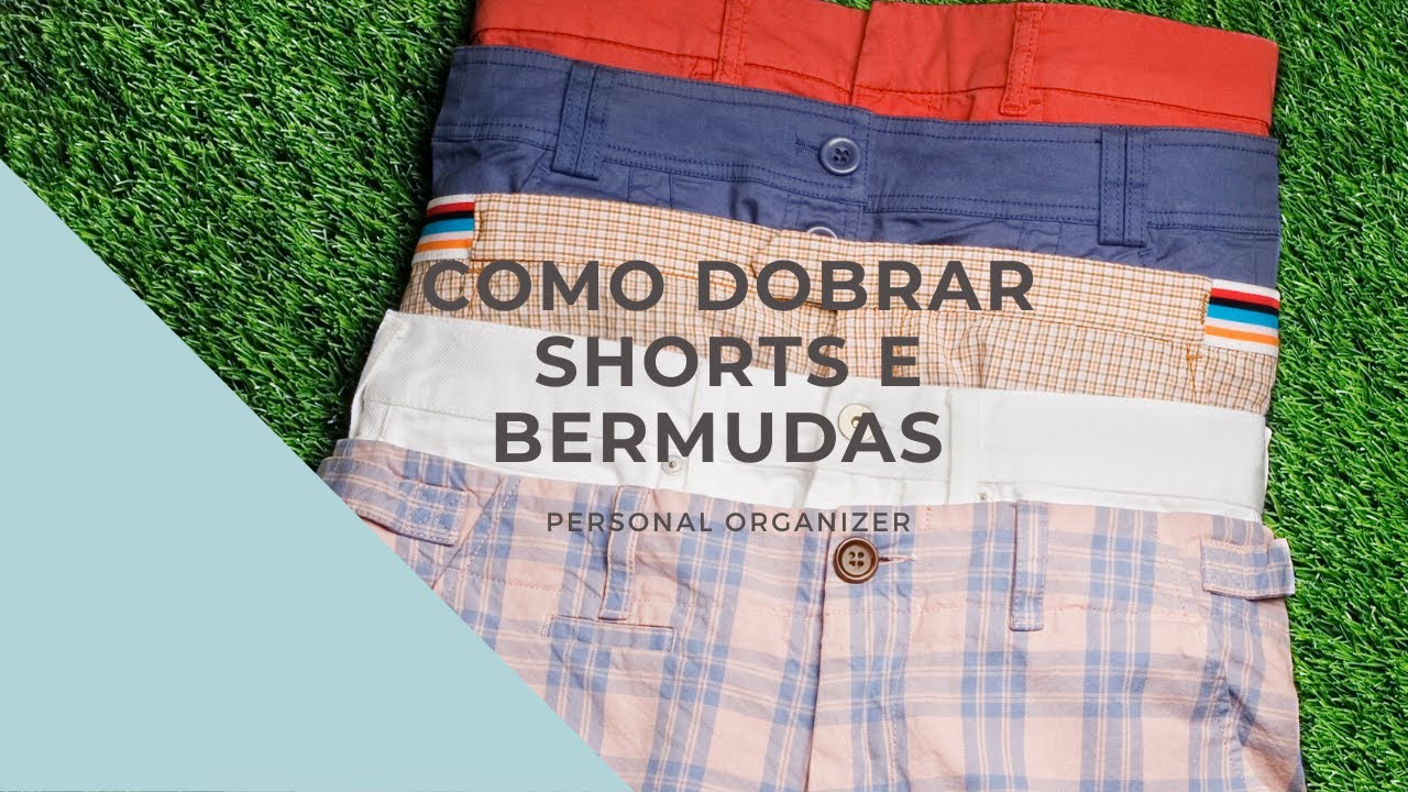 Como dobrar seus shorts e bermudas