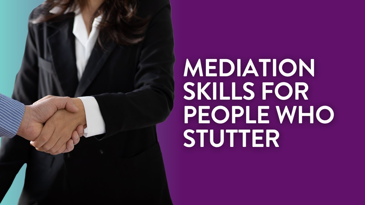 Mediation Skills for People Who Stutter: Unlocking Win-Win Solutions