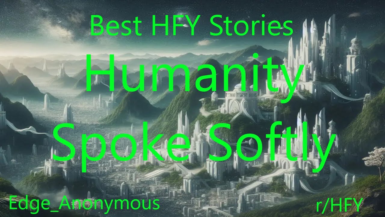 Best HFY Stories: Humanity Spoke Softly