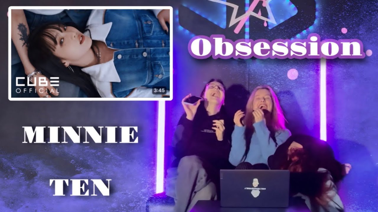 (MINNIE) - 'Obsession (Feat. TEN of WayV)' SPECIAL CLIP | K-POP REACTION of Russian Fans