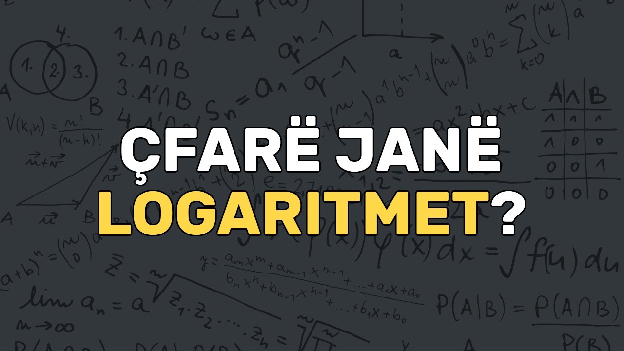 Çfarë janë logaritmet? | Njohja me Logaritmet | Logaritmet | Algjebër | Matematikë