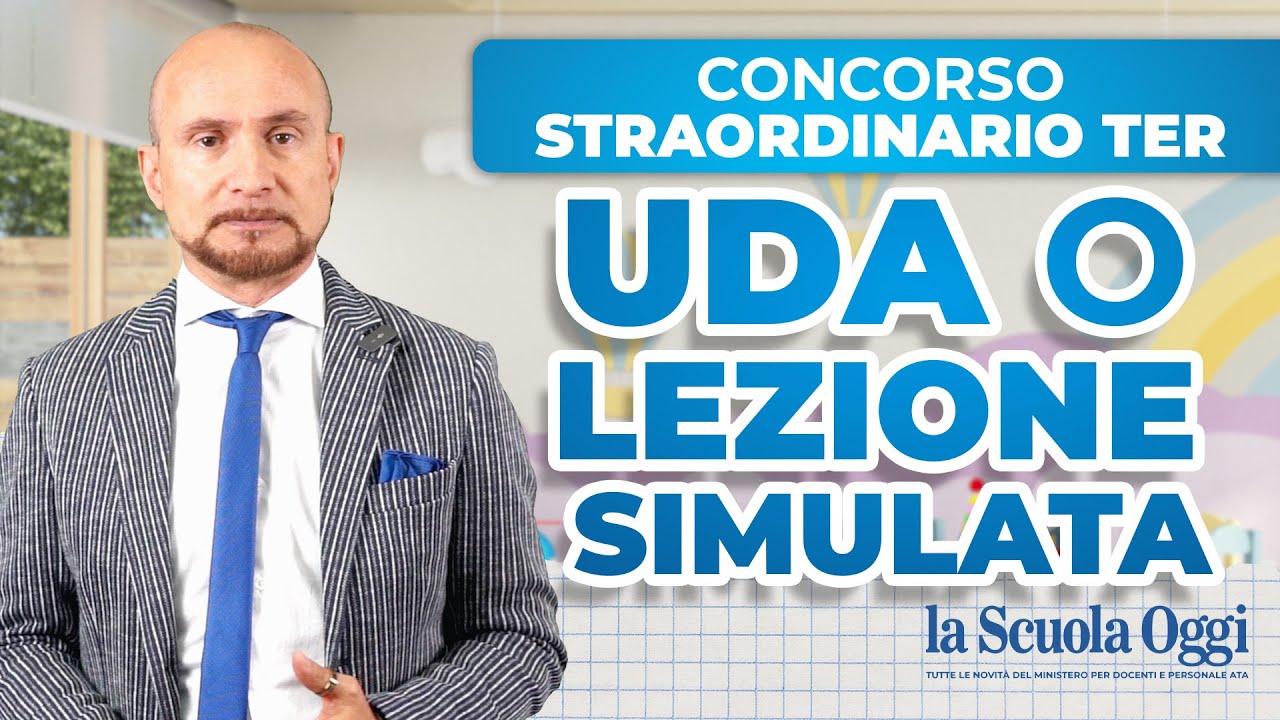 UDA o Lezione Simulata? Quello Che Devi Sapere Per Il Concorso Straordinario Ter 2024
