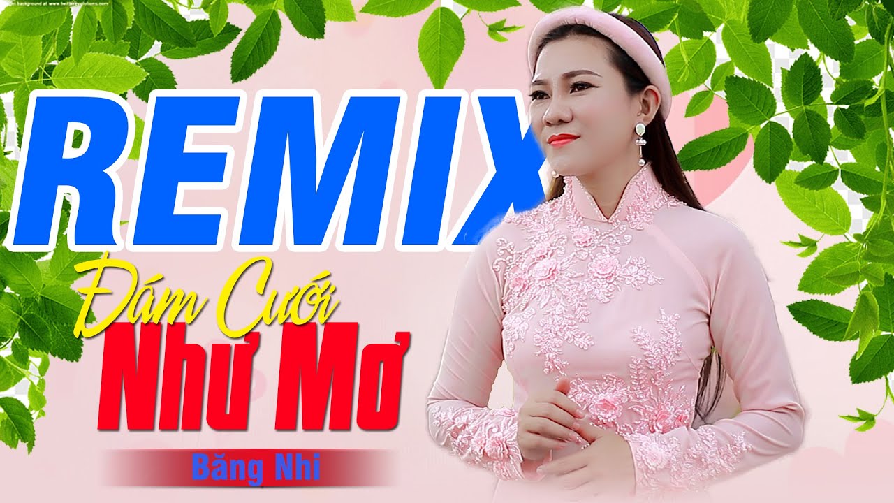 Đám Cưới Như Mơ..MV Nhạc Remix Cực Sung, Nghe Là Muốn Cưới Liền... | Băng Nhi