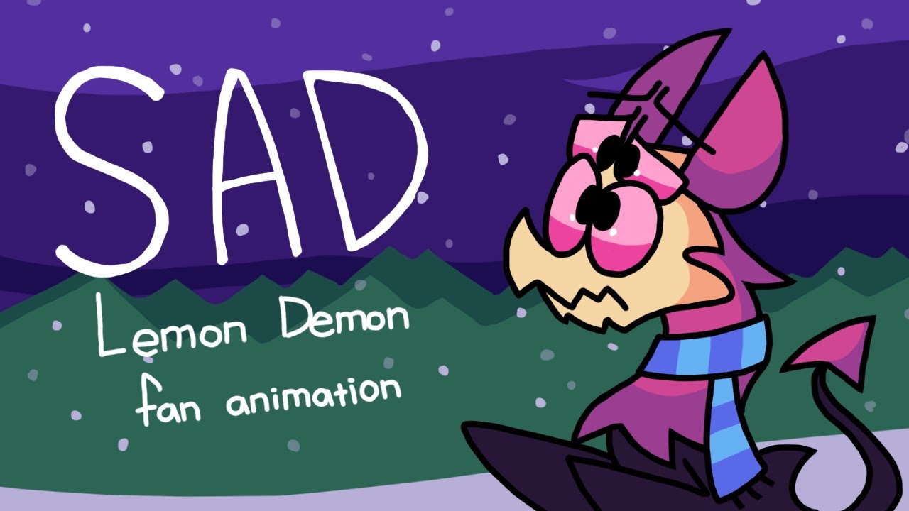 SAD - Lemon Demon Fan Animation