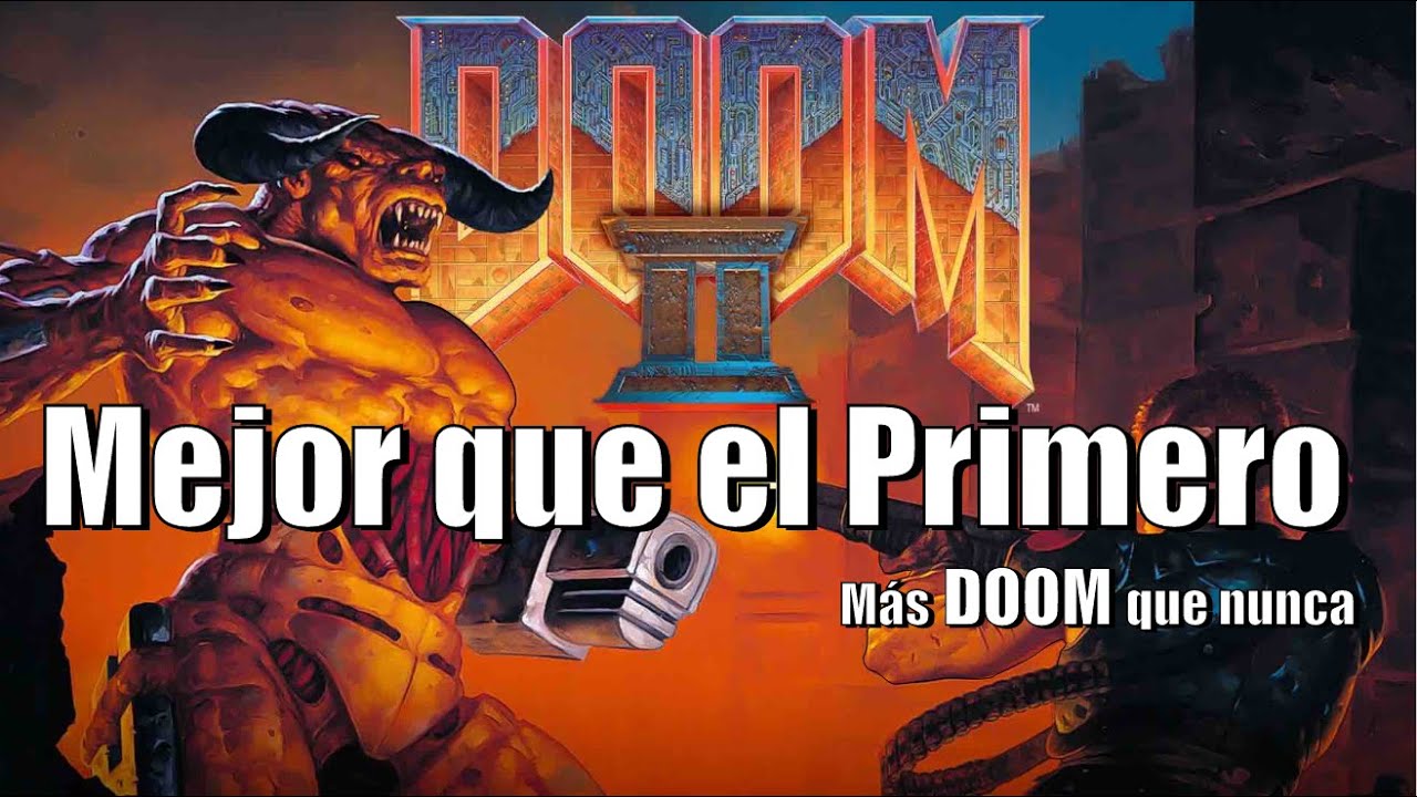 DOOM 2: es DOOM mejorado