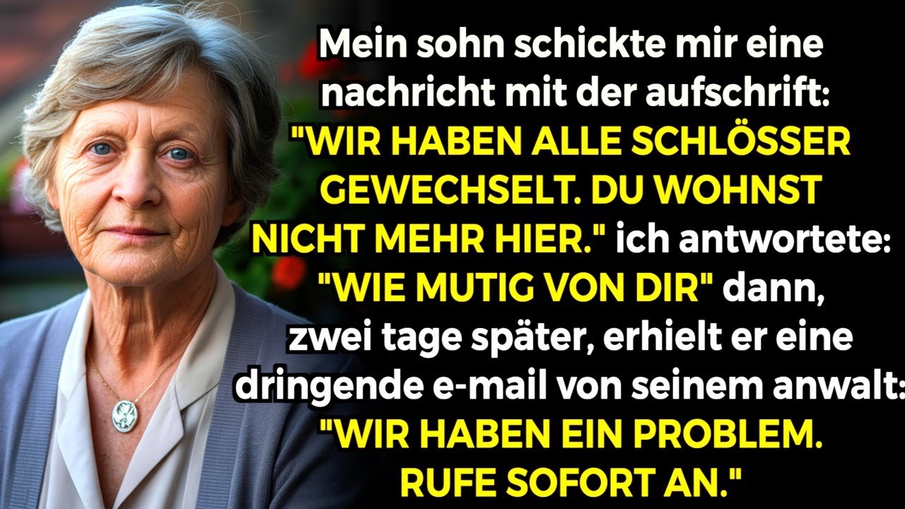 Mein Sohn schrieb „Schlösser gewechselt  Du wohnst hier nicht mehr “ Doch dann alles anders