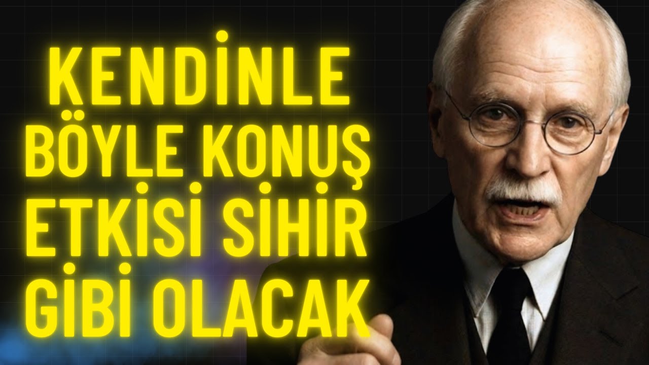 Kendinle Böyle Konuş ve Gerçekliğin Değişsin | Carl Jung