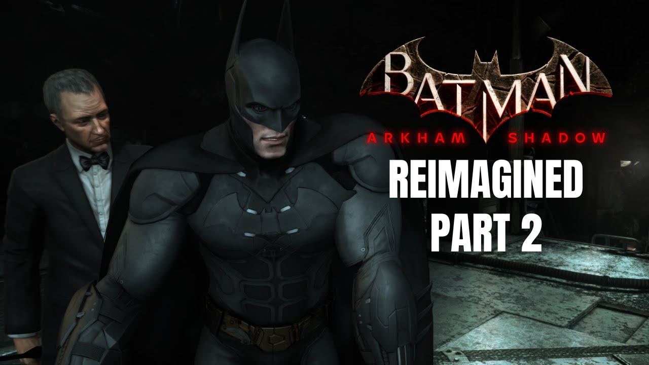 Arkham Shadow Reimagined Part 2 - Batman: Arkham Origins