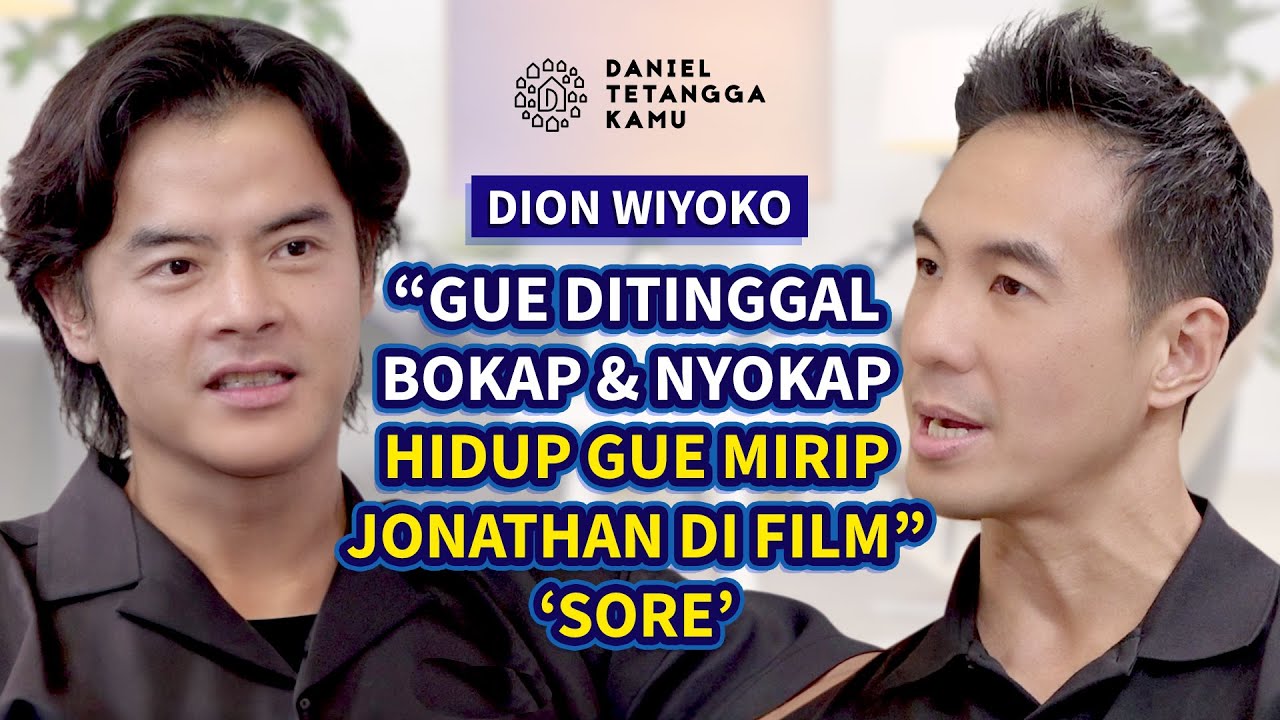 Kisah Hidup Dion Wiyoko Ternyata Mirip Jonathan di Film 'SORE' - Daniel Tetangga Kamu