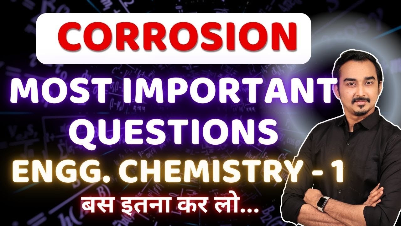 CORROSION | MOST IMPOTANT QUESTIONS | ENGINEERING CHEMISTRY | ENGINEERING FIRST YEAR