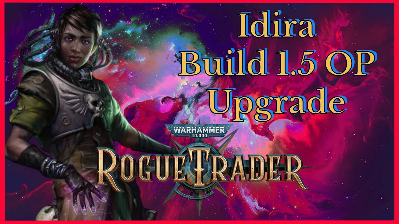 Rogue Trader 1.5 Idira Build - AoE Nuke - Unfair Viable Patch 1.5 (DLC2)