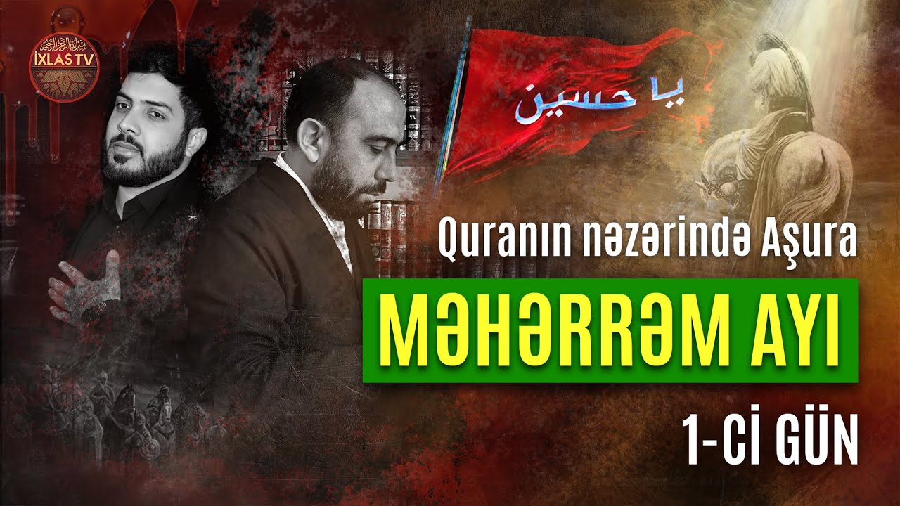 Hacı Sahib Heybət Heydəri - Quranın nəzərində Aşura 1 Məhərrəm (27.06.2025) CANLI