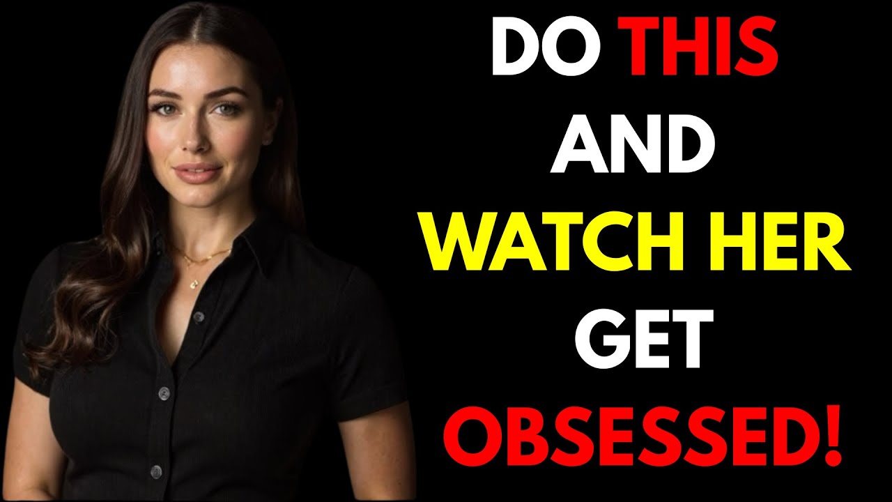 HOW TO MAKE ANY WOMAN OBSESSED WITH YOU \ FEMALE PYCHLOGY
