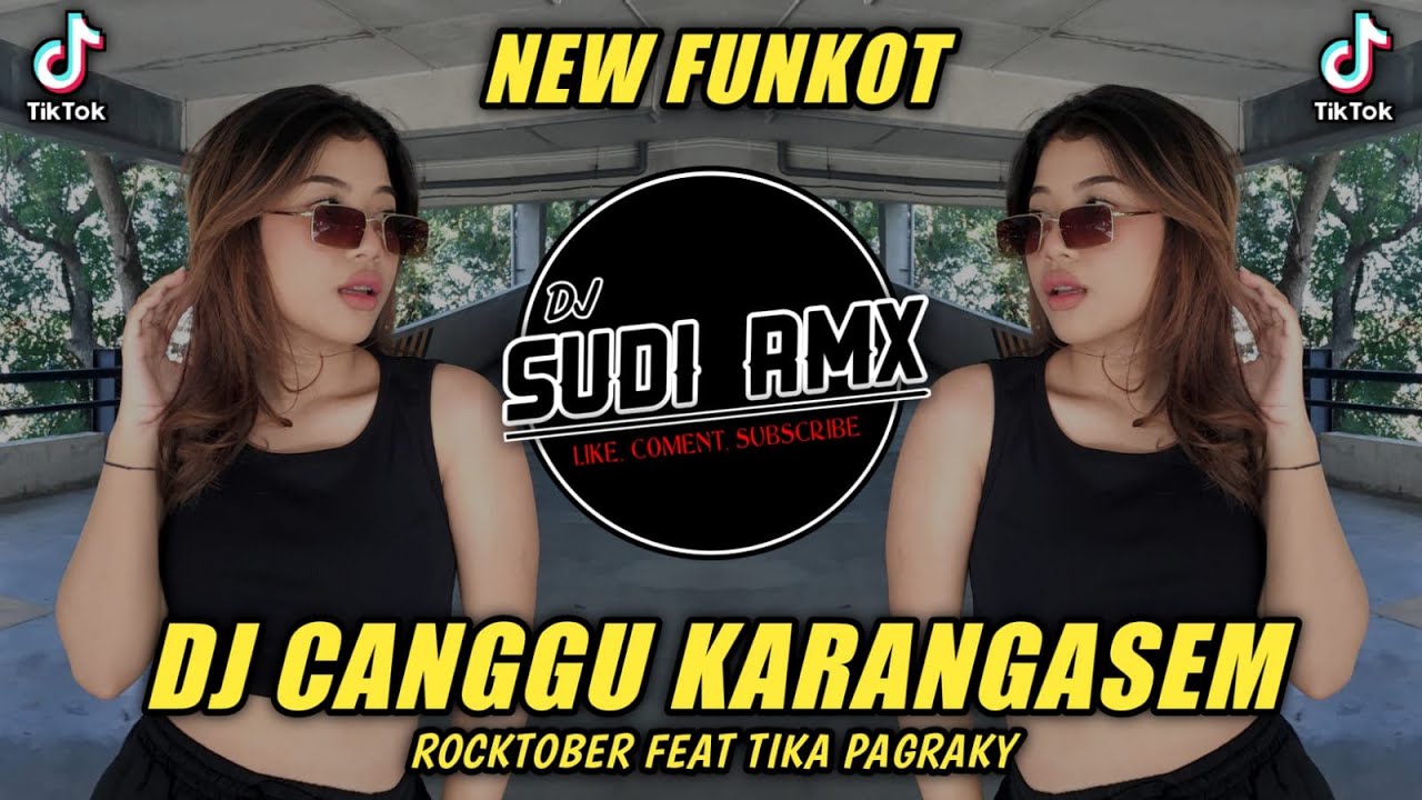 DJ CANGGU KARANGASEM FUNKOT - ROCKTOBER Feat TIKA PAGRAKY | DJ SUDI RMX
