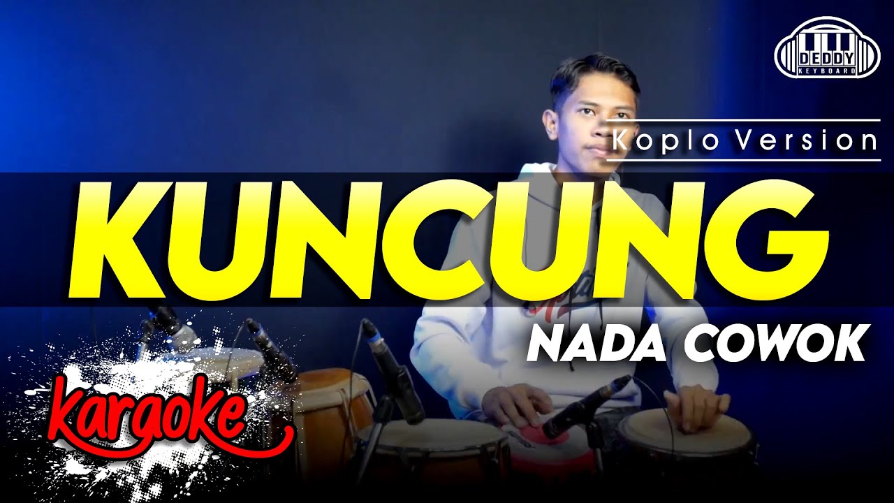 KUNCUNG KARAOKE NADA COWOK / PRIA VERSI KOPLO HIGH QUALITY AUDIO CLARITY