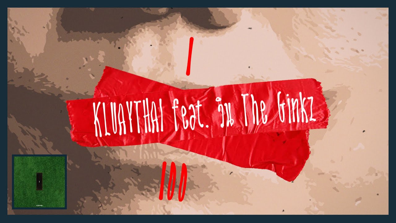 KLUAYTHAI feat. วิน The Ginkz - เศษหนึ่งส่วนร้อย [Official Lyric Video]