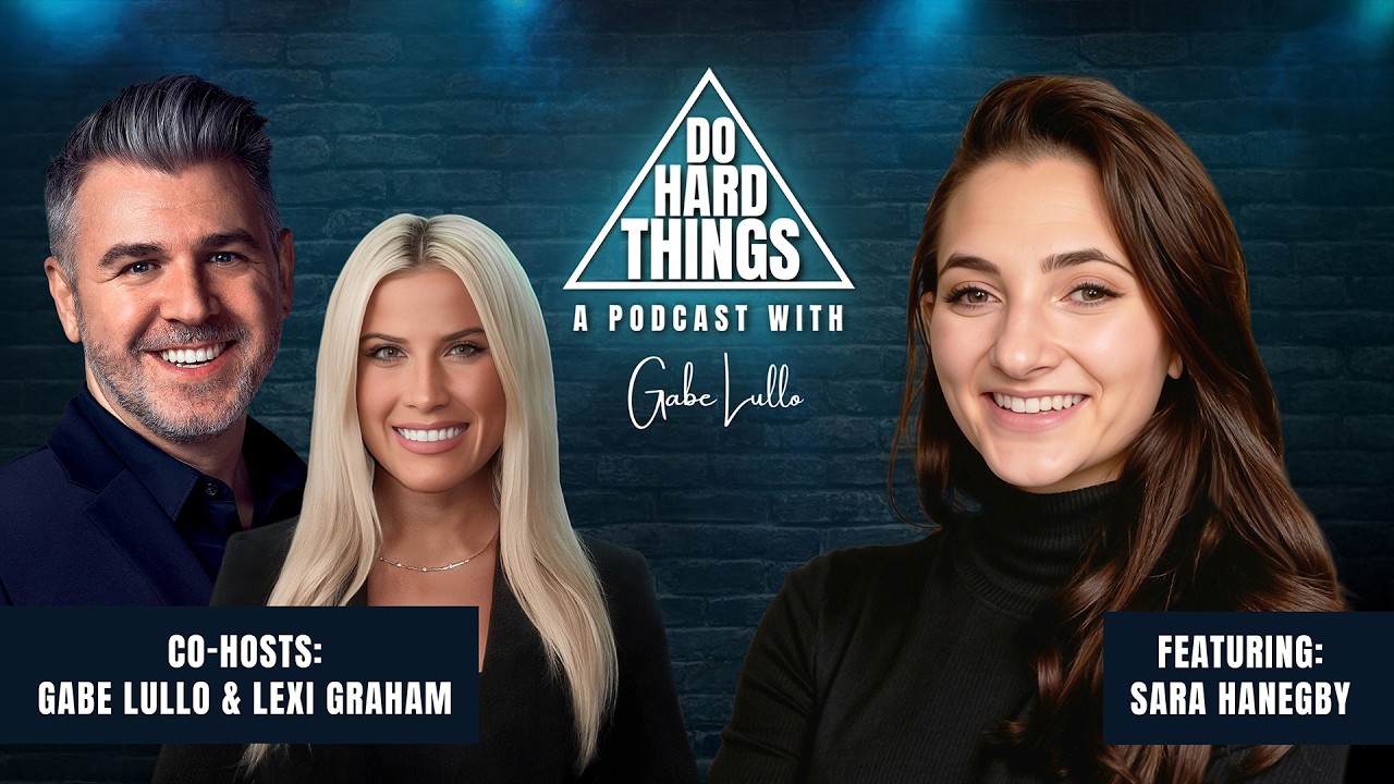 Do Hard Things A Podcast With Gabe Lullo Ft. Sara Hanegby