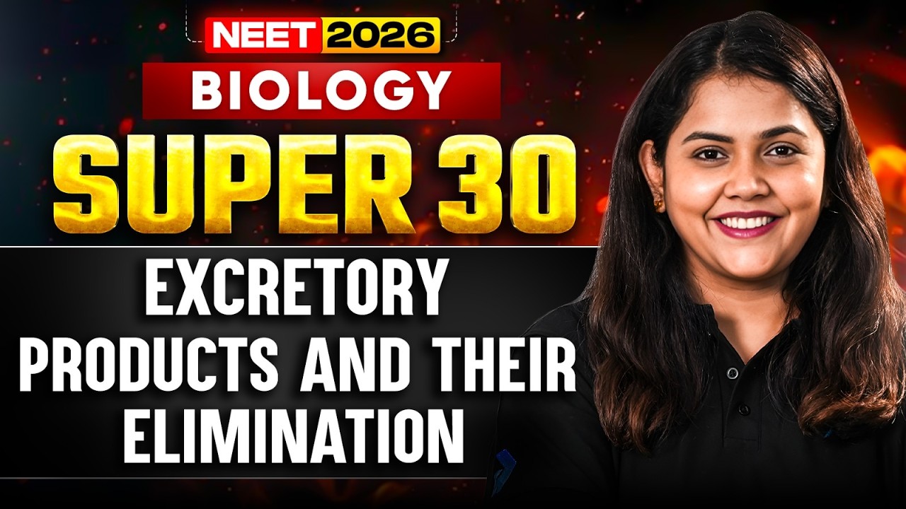 NEET 2026 | SUPER 30 Questions Series🔥 | Excretory products and Their Elimination | Dr.Shipra Tiwari