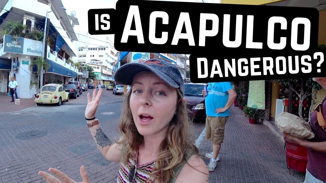 What ACTUALLY SCARES US about ACAPULCO, MEXICO