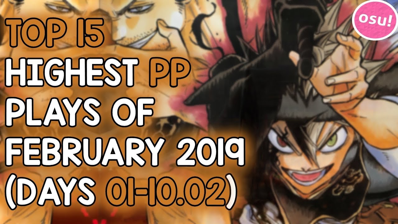 TOP 15 HIGHEST PP PLAYS OF FEBRUARY 2019 (DAYS 01-10.02) (osu!)
