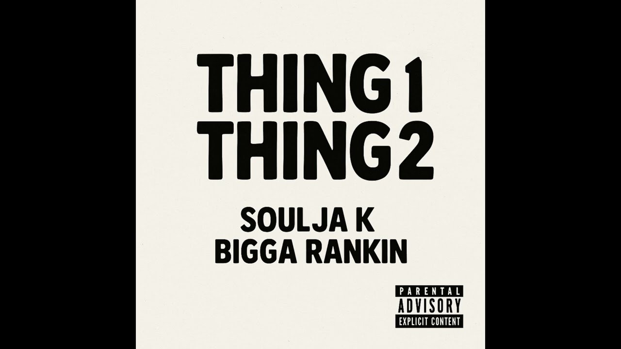 Soulja K x Bigga Rankin - Thing 1, Thing 2 (Official Audio)