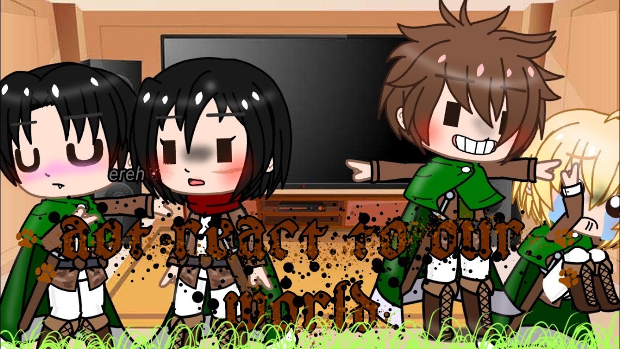aot react to our world (6/6) / x berry gacha x /