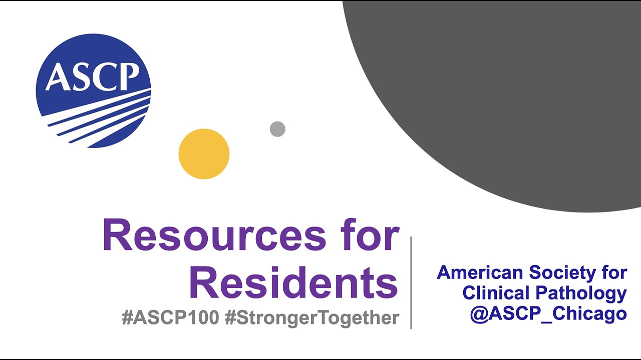Resources for Residents - ASCP - American Society for Clinical Pathology