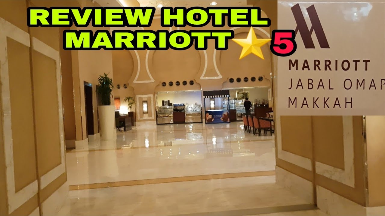 REVIEW HOTEL MARRIOTT BINTANG 5 DI MEKAH