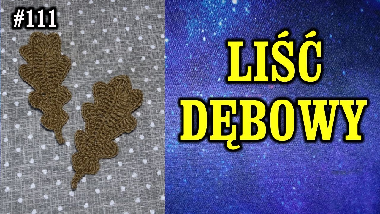 Liść  na szydełku, jak zrobić, DIY crochet leaf, szydełkowanie, jesień liść dębu #111