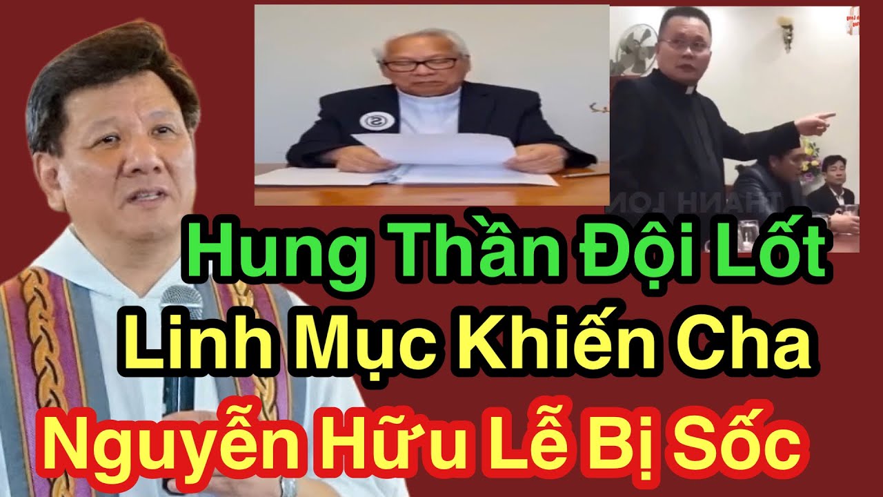 Hung Thần Đọi Lốt Một Linh Mục Khiến Cha Nguyễn Hữu Lễ Bị SỐC  - Cha Vũ Thế Toàn