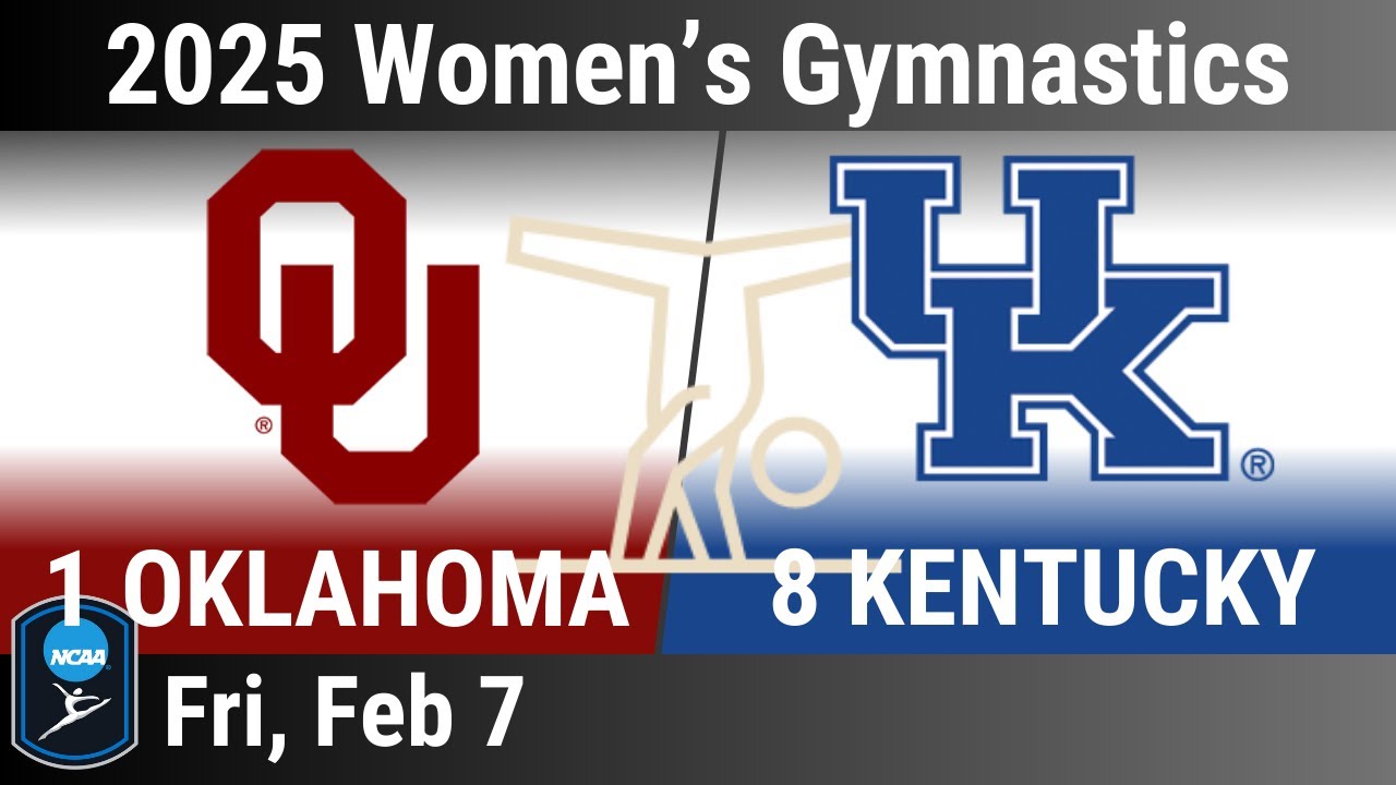 2025 Feb 7 WGYM 8 Kentucky Wildcats vs 1 Oklahoma OU Sooners 2025 Women's Gymnastics 20250207