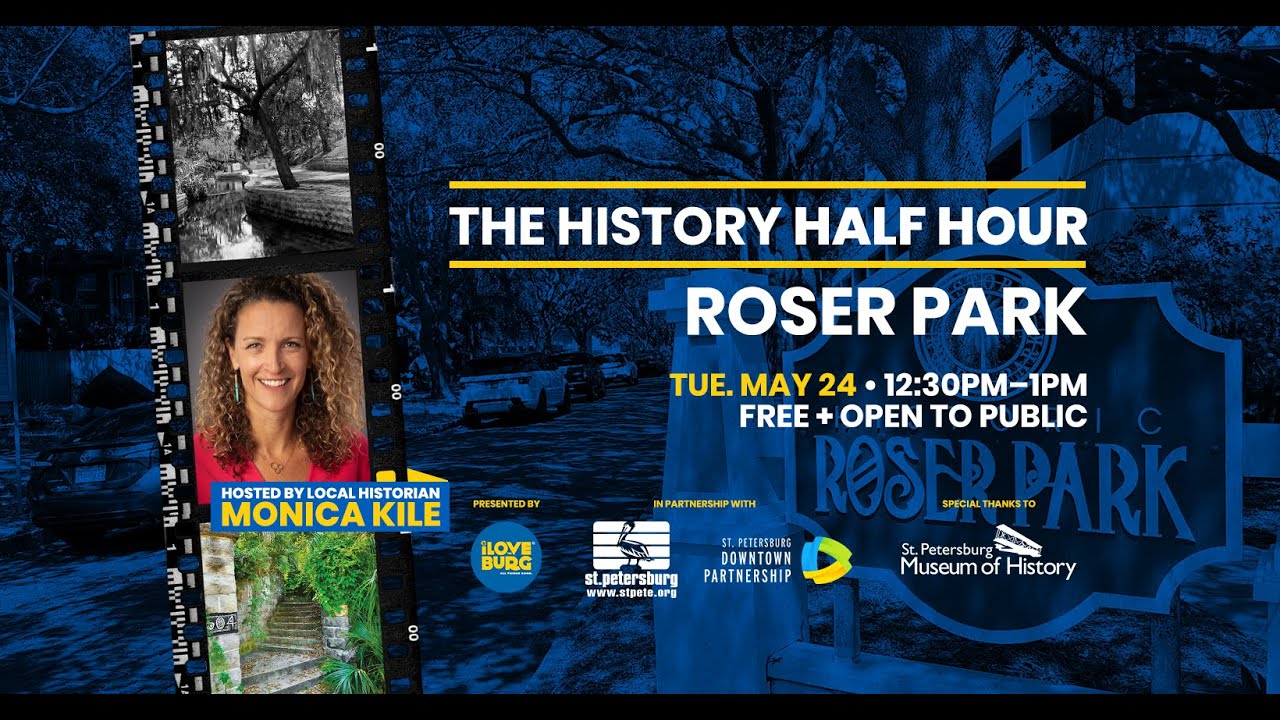 The History Half Hour: Roser Park, St. Petersburg, Florida