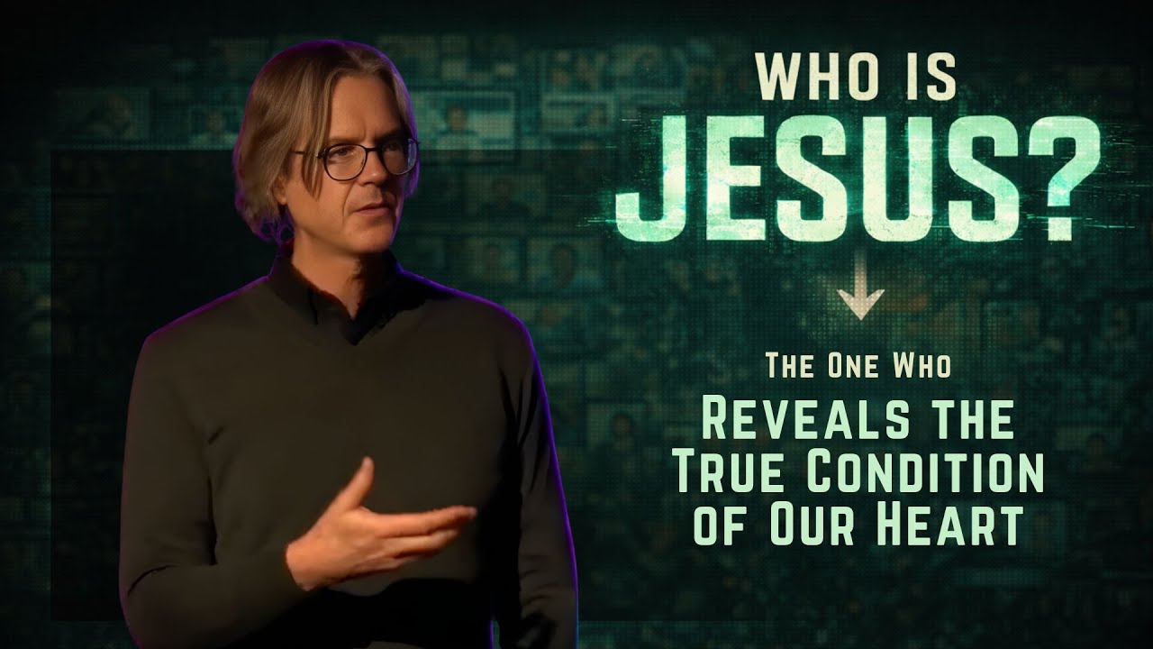 The One Who Reveals the True Condition of Our Heart (Kevin Pent) | Who Is Jesus?