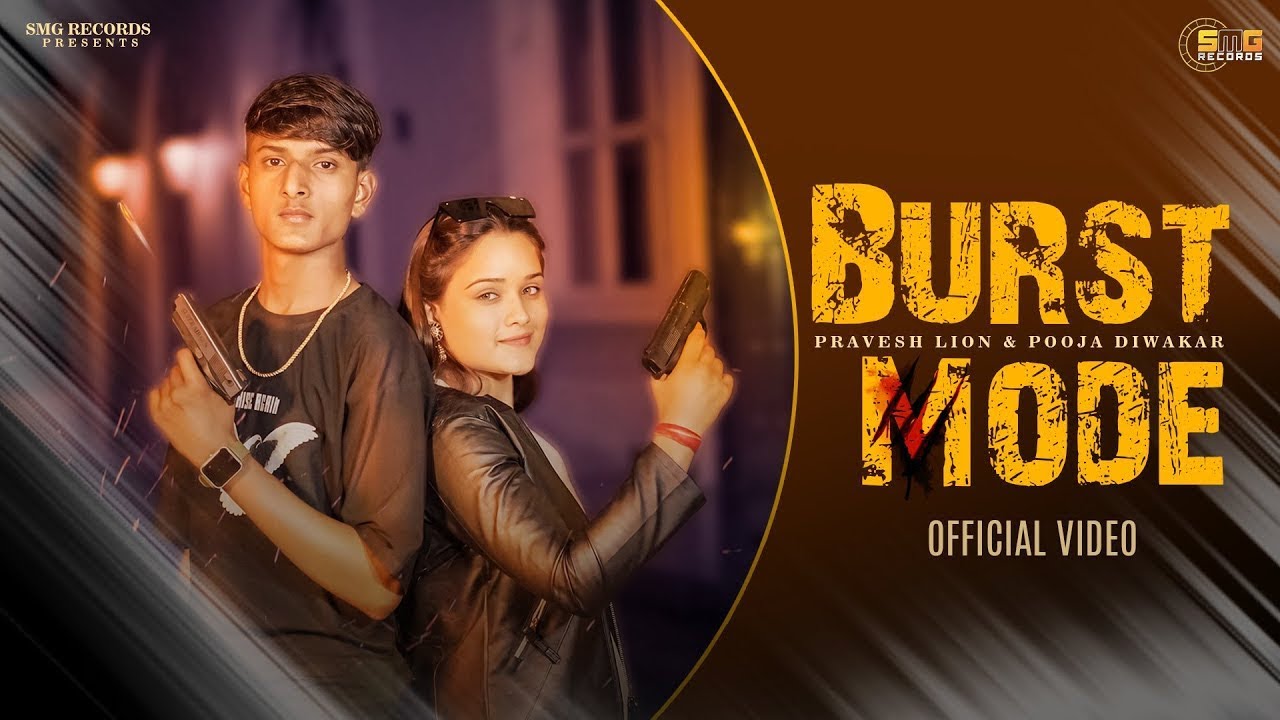 Burst Mode (Official Video) || Pravesh Lion | Pooja Diwakar | Diksha Dhannkar New Haryanvi Song 2025